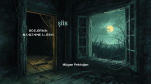 GÖZLERİNİN MAHZENİNE AL BENİ – Müjgan Pekdoğan