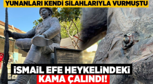 Aydın’da, Danişmentli İsmail Efe heykelindeki kama çalındı!