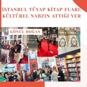 İstanbul TÜYAP Kitap Fuarı: Kültürel Nabzın Attığı Yer